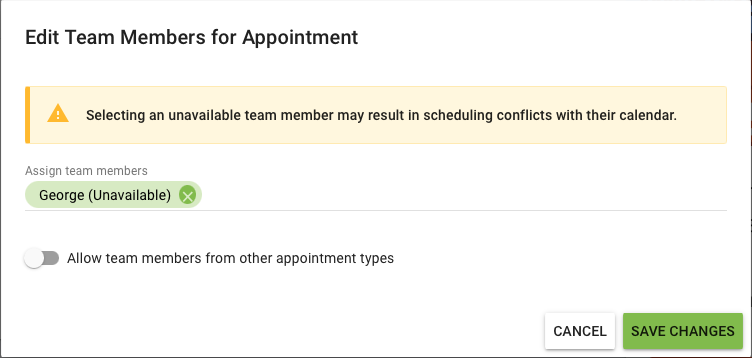 The Edit Team Members popup with an unavailable team member selected for reassignment. A warning reads, "Selecting an unavailable team member may result in scheduling conflicts with their calendar."