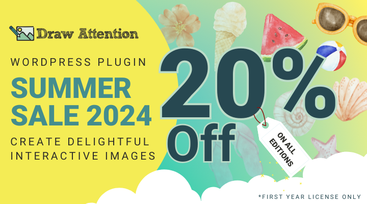 Draw Attention WordPress Plugin Summer Sale 2024. 20% off on all editions for the first year license only. Create delightful interactive images.